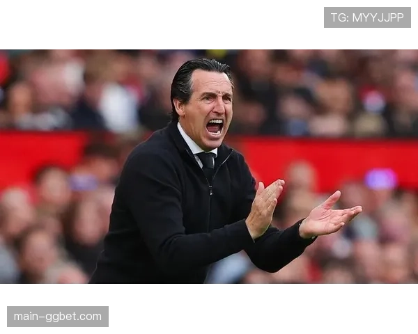 埃梅里解析维拉防守体系 球队近六轮仅失三球表现稳健 埃梅里解析维拉防守体系 球队近六轮仅失三球表现稳健